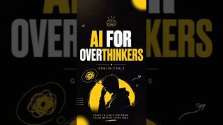 AI For Overthinkers 🤯 | Goblin Tools