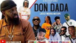Don Dada Latest Afrobeat 2020 Ft Dj Cruz Timaya Marley Davido Patoraking Simi Rudeboy Kizz Dan