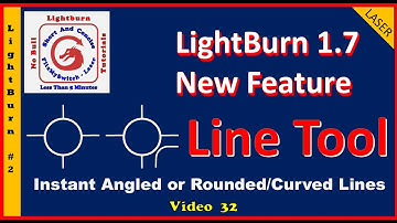 Lightburn line tool instant angled or curved rounded lines