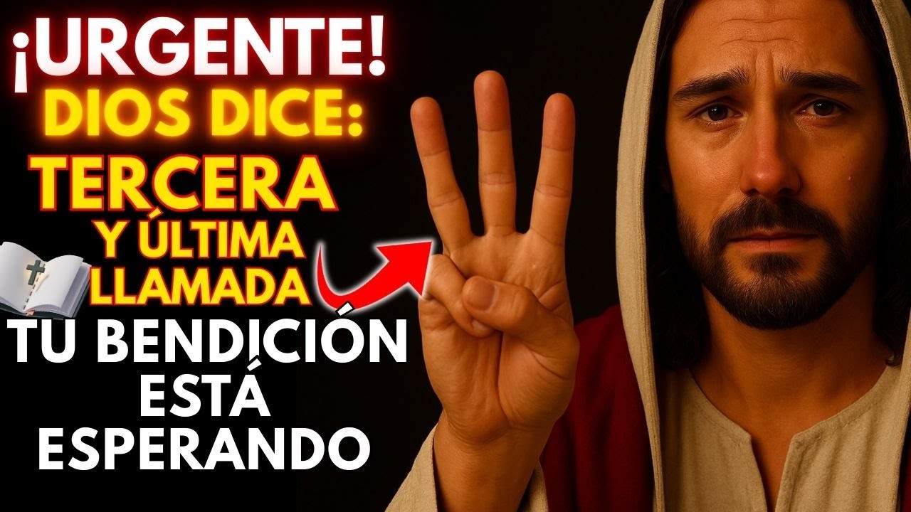 🔥 DIOS DICE: HIJO, TERCERA Y ÚLTIMA LLAMADA… TU BENDICIÓN ESTÁ ESPERANDO