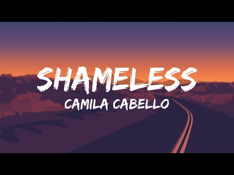 [1 HOUR] Camila Cabello - Shameless [Lyrics]