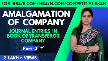 Amalgamation Of Company | Journal Entry In Book Of Transferor Company | Corporate Account | B.Com