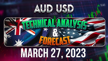 Latest Forecast For AUDUSD: Technical Analysis for March 27, 2023, FX Pip Collector