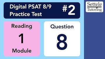 Digital PSAT 8/9 #2, Reading Module 1, Question 8 (passage)