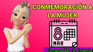 Conmemoración a la mujer: 8 de Marzo