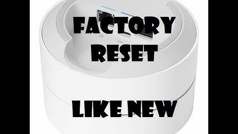 Factory Reset Google Mesh Will Not Connect Or Restart Default Settings
