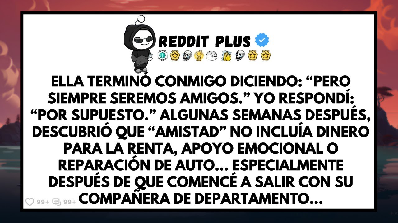 Ella Terminó Conmigo Diciendo: “Pero Siempre Vamos a Ser Amigos.” Y Yo Respondí: “Por Supuesto.”