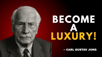 9 KEYS to make them see you as a LUXURY and not as an OPTION |CARL JUNG| MOTIVATIONAL SPEECH