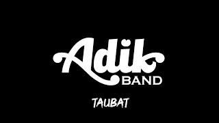 ADIK BAND - TAUBAT (  Video Klip )