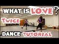 TWICE(트와이스) "What is Love?" - FULL DANCE TUTORIAL PART 1