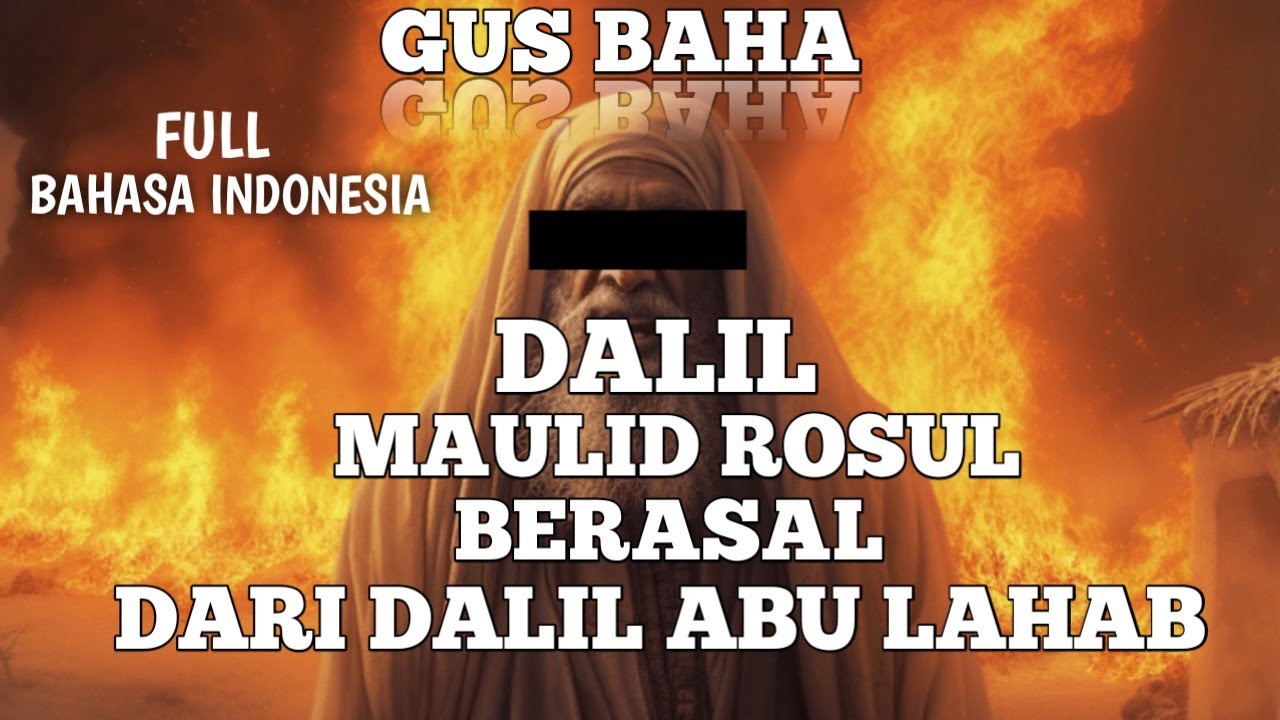 DALIL MAULID ROSUL ADALAH DALIL ABU LAHAB | GUS BAHA 
