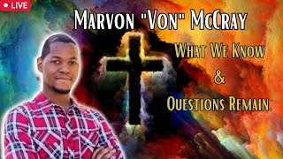 Marvon McCray| What We Know| What Remains|