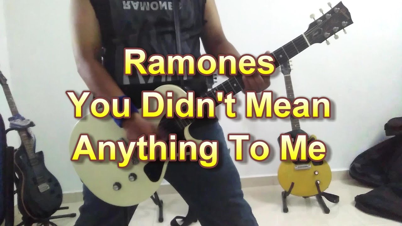 Ramones - You Didn't Mean Anything To Me (Guitar Cover) - YouTube