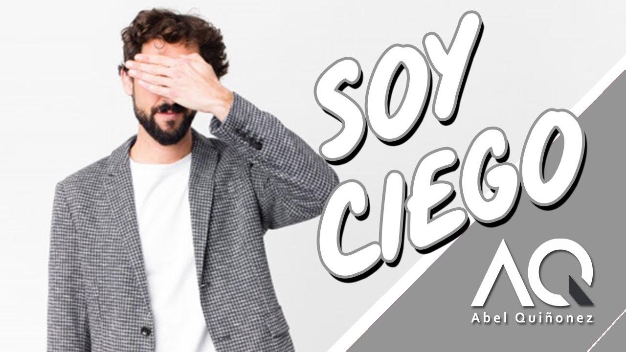 Soy Ciego - Abel Quiñonez