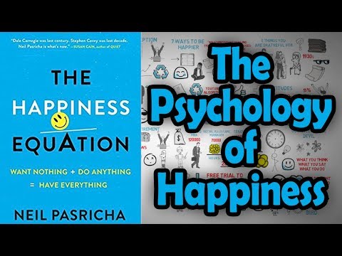 The Happiness Equation by Neil Pasricha - The Psychology of Happiness