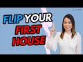 How to Do Your First Flip – Flip a House Step by Step, Flipping Houses for Beginners