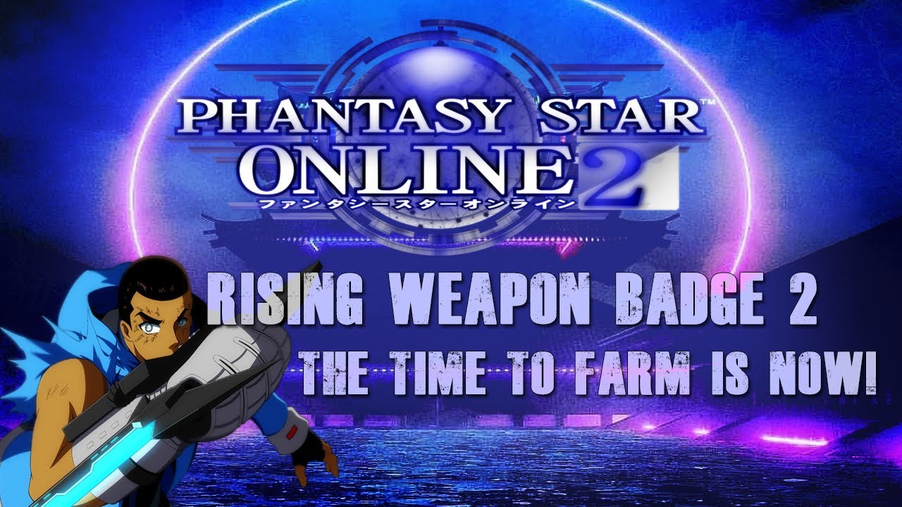 Phantasy Star Online 2: Rising Weapon Badge 2 Farming Guide - YouTube