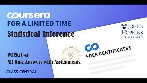 Statistical Inference , week (1-4) All Quiz with Assignments.