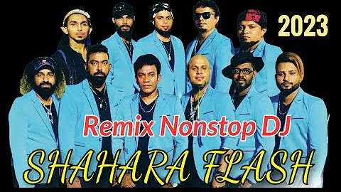 2023 New Remix Nonstop Dj Sahara flash සහාරා ෆ්ලෑෂ් Best Nonstop Remix Sl Remix Music #2023 #hits