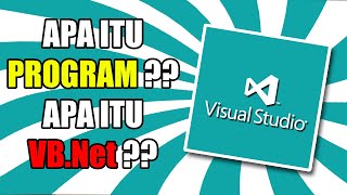 Apa itu program   Apa itu VB.Net 