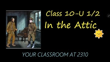 IN THE ATTIC | UNIT 1 / 2  | ENGLISH  | CLASS 10  | MALAYALAM EXPLANATION.