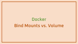 Docker: Bind Mounts vs. Volume