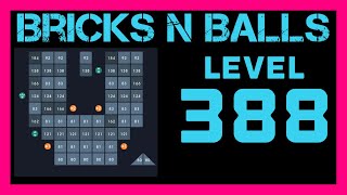 Bricks N Balls Level 388                No Power-Ups