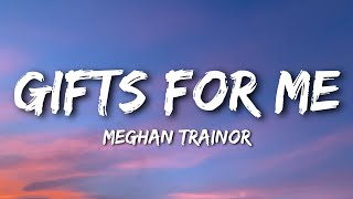 Meghan Trainor  Gifts For Me s