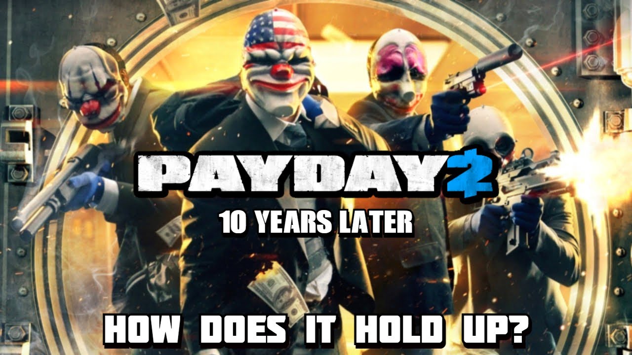 How Does Payday 2 Hold Up 10 Years Later? YouTube