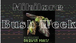 Nihilore - Bush Week