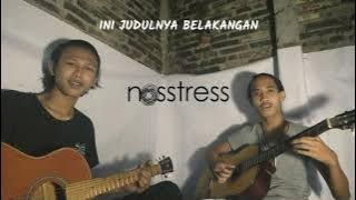 Ini Judulnya Belakangan - Nosstress Bali | COVER DANAR & ADAM
