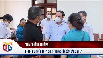 Đồng chí Bí thư Tỉnh ủy, chủ tịch HĐND tỉnh tiếp công dân định kỳ