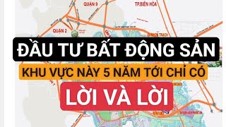 Thị trường đang tốt đấy! Đây là khu vực có SÓNG lớn nhất 5 năm tới