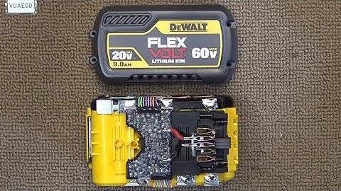 Dewalt Flexvolt 60V 9Ah battery teardown & analysis: From 20V to 60V, How does it work?