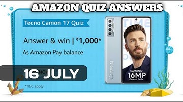 Amazon Techno Camon 17 Quiz Answers Today|16 July 2021| Daily Quiz Time