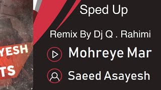 Dj Q . Rahimi saeed asayesh mohreye mar       Sped Up Remix 2022