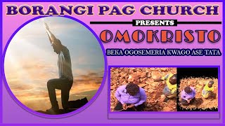 Omokristo (Ogesemeria Ase Tata) - @borangipagchurch22