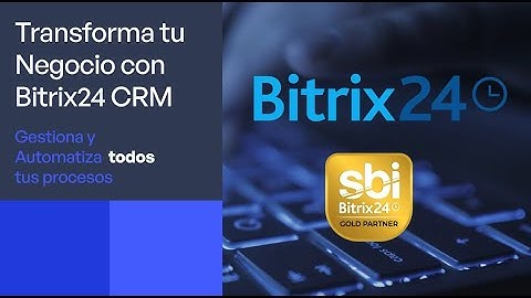 Transforma tu Negocio: Introducción al CRM de Bitrix24