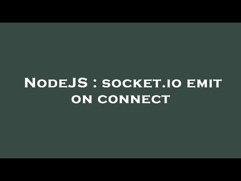 NodeJS : socket.io emit on connect
