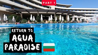 Return to All-inclusive Aqua Paradise Resort Hotel and Aqua Park Nessebar Bulgaria - Part 1