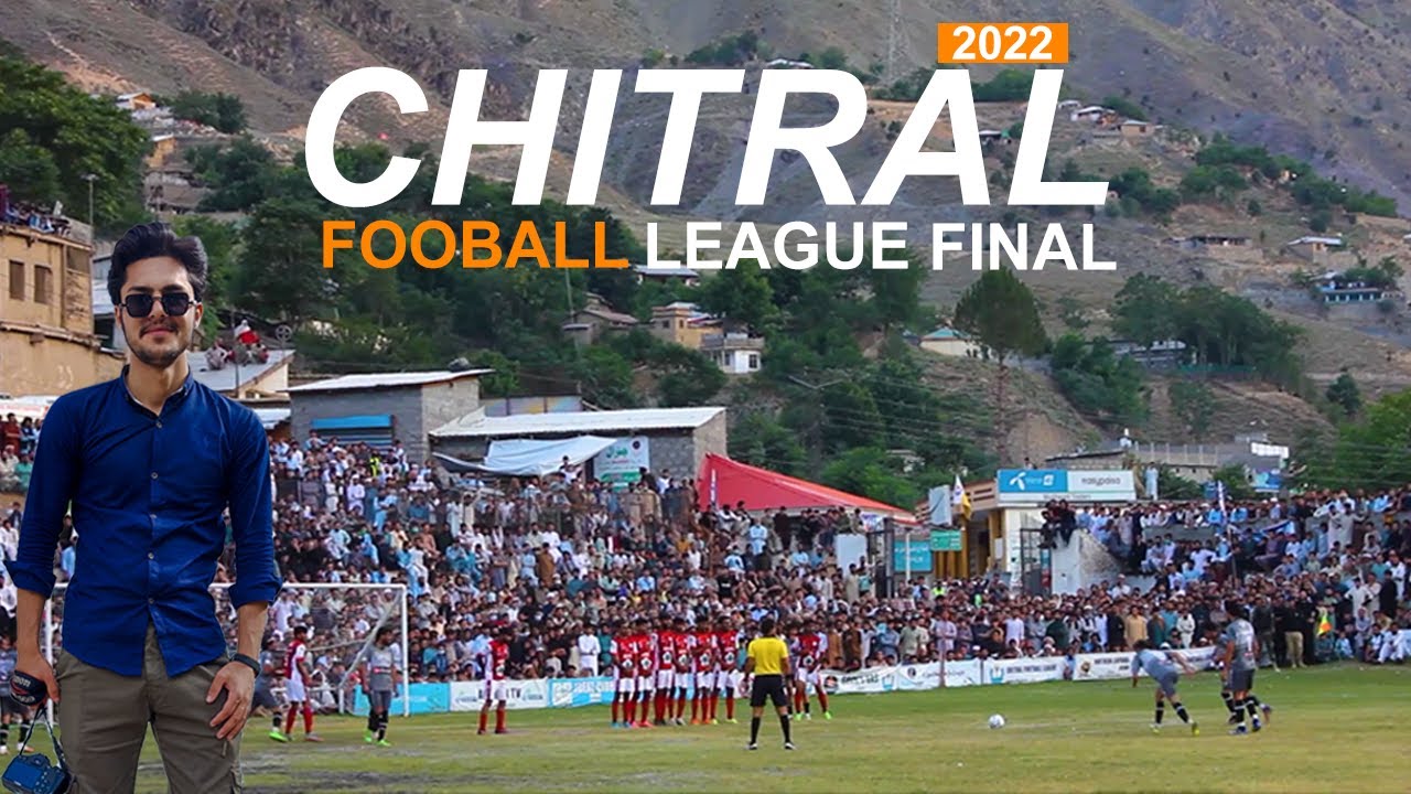 CHITRAL FOOTBALL LEAGUE FINAL 2022 | VLOG