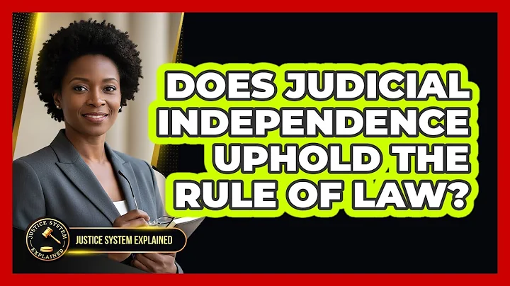 Does Judicial Independence Uphold the Rule of Law?