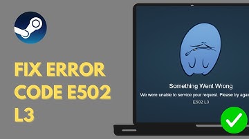 How To Fix Steam Error Code E502 L3 | Fix Steam Error Code E502 L3 Connecting to Steam Server