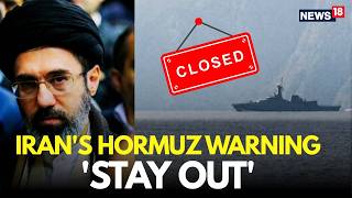 Iran War Live Strait Of Hormuz Tehran Issues Fresh Threat Amid Rising Tensions Trump N18G