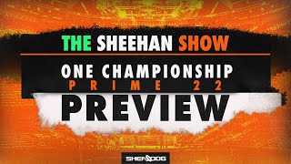 The Sheehan Show: ONE Fight Night 22 Preview