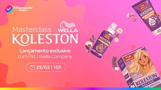 Masterclass Wella Koleston Deluxe | Exclusivo Influenciador Magalu