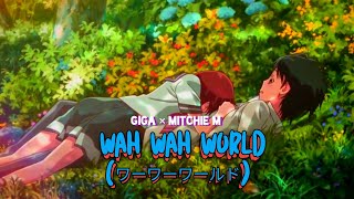 Lyrics • Wah Wah World (ワーワーワールド) ~ Mitchie M