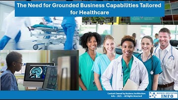 Allowing Your Healthcare EA Practice to Deliver Business Value Through Grounded Capabilities