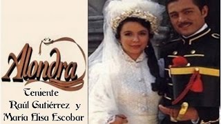 ALONDRA Capítulo 7 de la historia de Raúl y María Elisa con Fernando Colunga