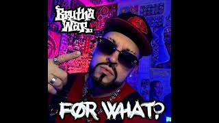 Rap challenging mainstream narratives! "FOR WHAT?"  by BRUTHA WAR prod. by Iiinfinite